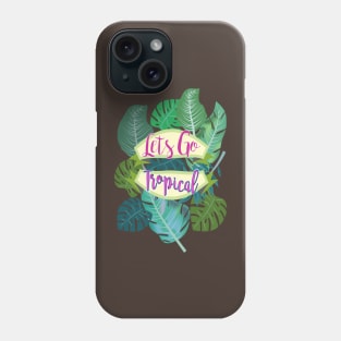 Tropical Leaves (Lets Go Tropical) Phone Case