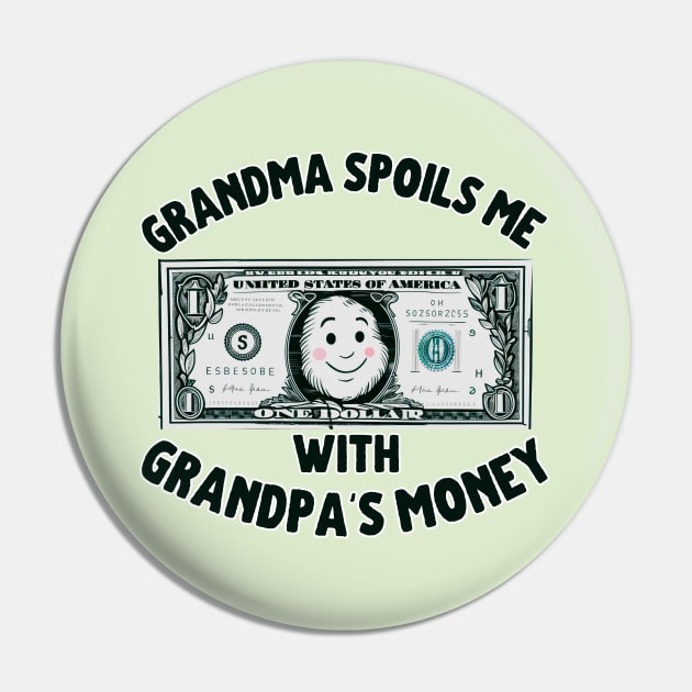 Grandma Spoils Me With Grandpa's Money Pin by Meowneytopia