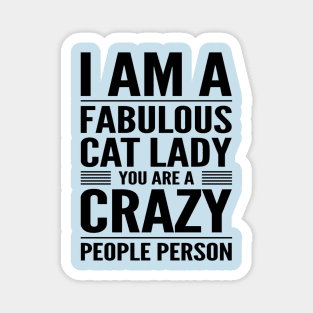 Fabulous Cat Lady Crazy People Person Magnet