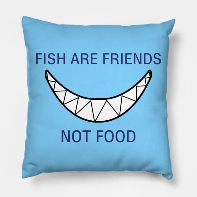 Fish are Friends, not Food Pillow by LuisP96