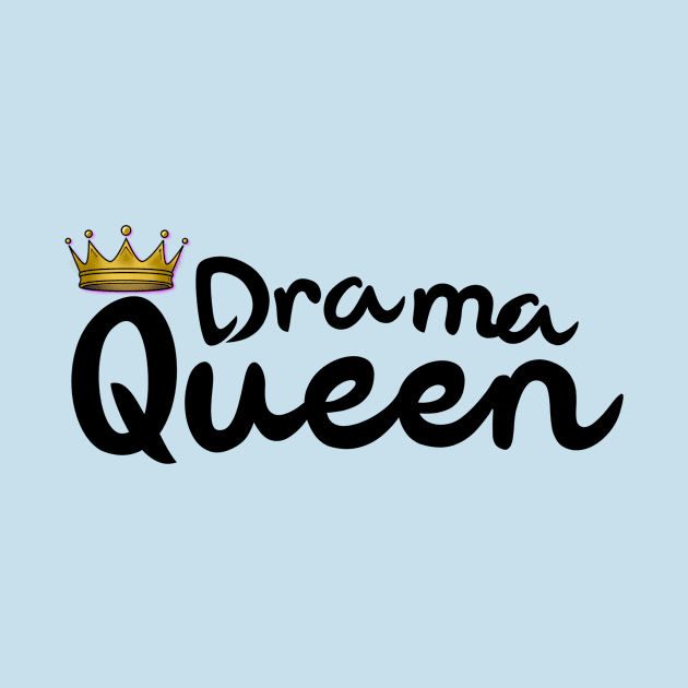 Drama Queen Tees by BeeZeeBazaar