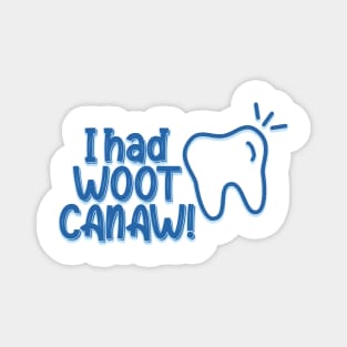 CJ Cregg I had WOOT CANAW Magnet