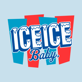 Ice Ice Baby T-Shirt