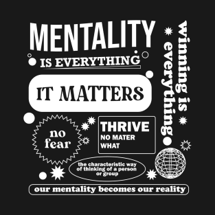 mentality is everything T-Shirt