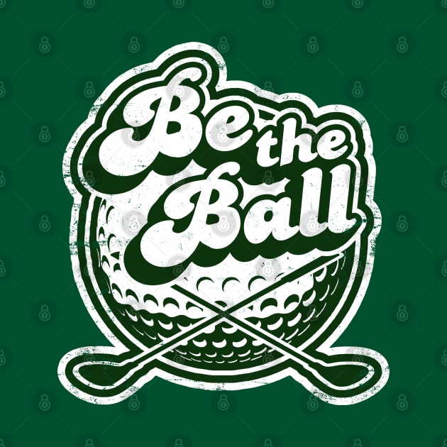 Be The Ball Vintage Golf by NineBlack