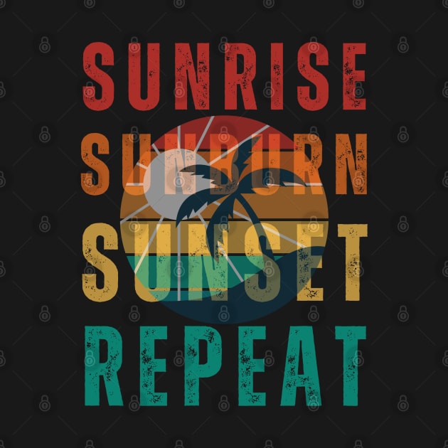 Sunrise Sunburn Sunset Repeat Multi-color by TravelTeezShop