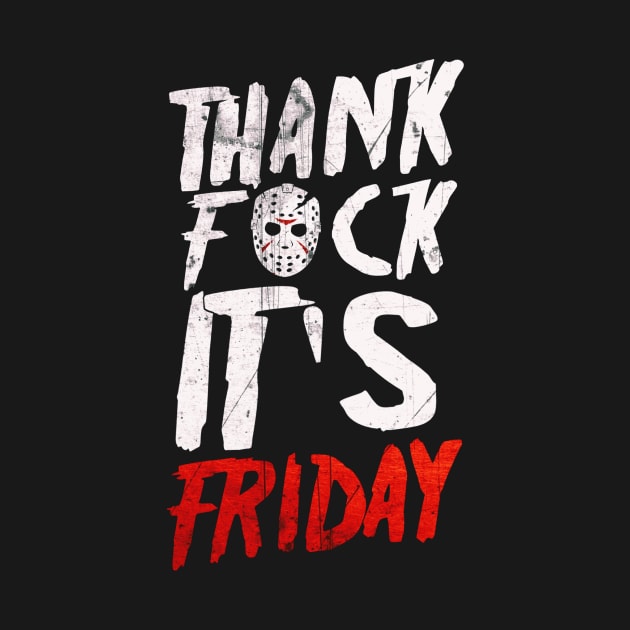 Thank Fxck It's Friday by WickedOnes