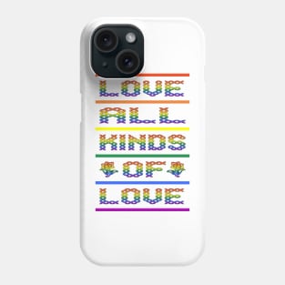 Love all Kinds of Love Phone Case