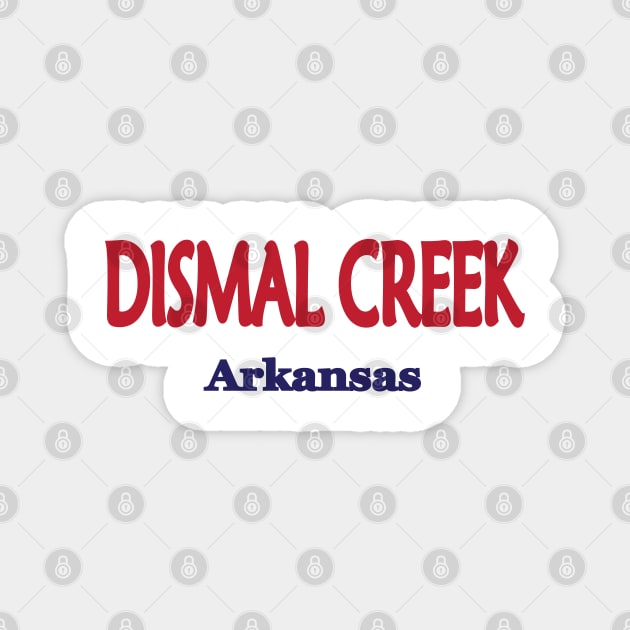 Dismal Creek, Arkansas Magnet by PSCSCo