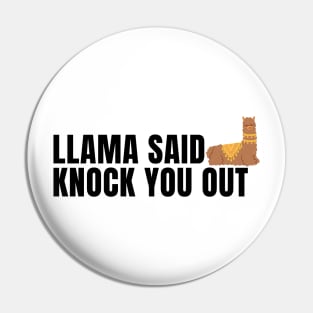 llama said knock you out Pin