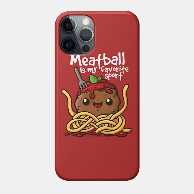 meatball best sport - Meatballs - Phone Case