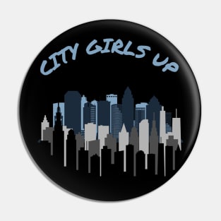 CITY GIRLS UP DESIGN Pin