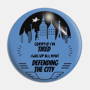 Up Defending the City - Tired Superhero Blue Pin