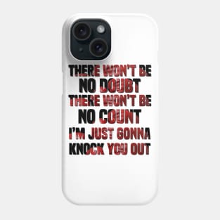 I’m Just Gonna Knock You Out Phone Case