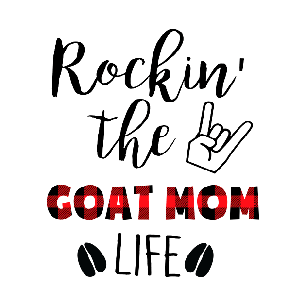 Rockin' The Goat Mom Life by gotravele store