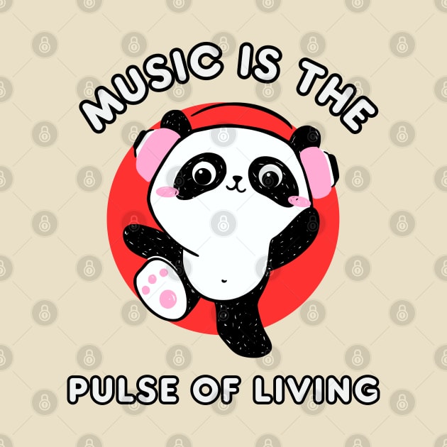 Music is the pulse of living kawaii panda by Syntax Wear