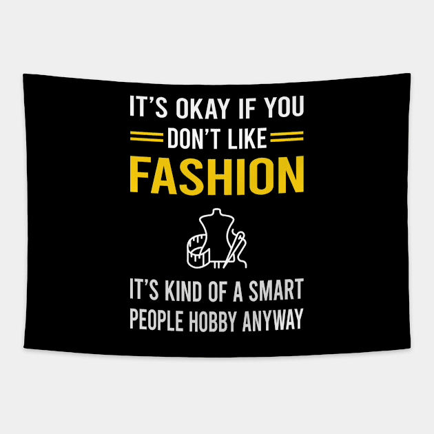 Smart People Hobby Fashion Tapestry by Good Day