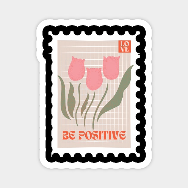 Be positive - Flower Stamp Magnet by AnimeVision