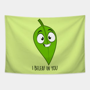 I Beleaf In you Tapestry