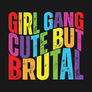 Girl gang cute but brutal wave text vintage T-Shirt