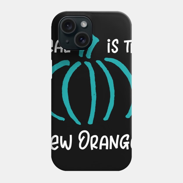 Teal is the New Orange Phone Case by DANPUBLIC