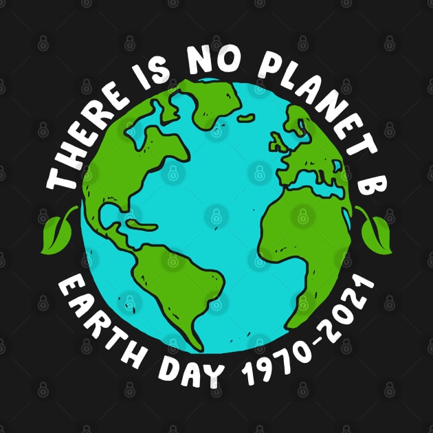 Earth day Environmental activist, planet Earth shirt, There is no planet b by Moe99