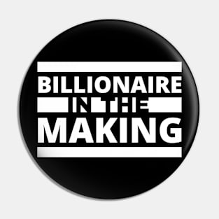 Billionaire in the making! Pin