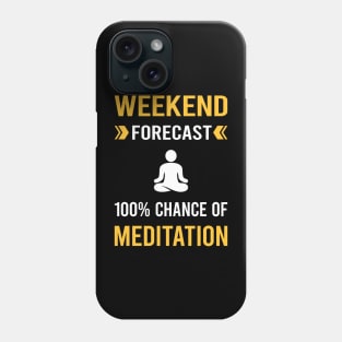 Weekend Forecast Meditation Meditate Meditating Mindfulness Phone Case