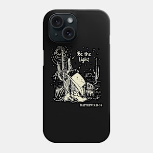 Be The Light Boots Desert Phone Case