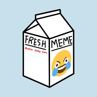 Stupid Fresh Meme Milk T-Shirt