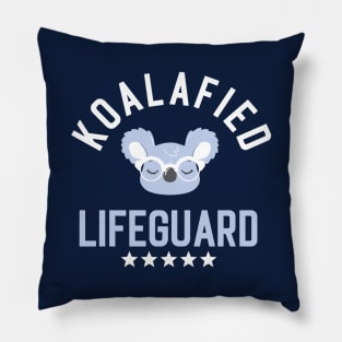 Koalafied Lifeguard - Funny Gift Idea for Lifeguards Pillow