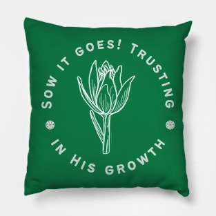 Trusting in His Growth Epic Gardening Plants Design for Christian Gardeners Pillow