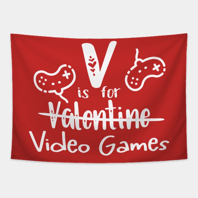 V Is For Video Games Funny Valentine's Day Gamer Tapestry by Etopix