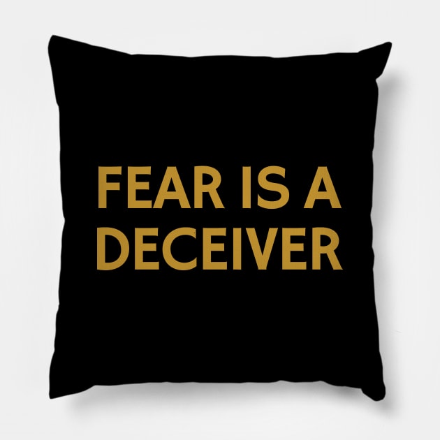 Fear is a Deceiver Pillow by calebfaires