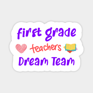 First Grade Teacher Dream Team Magnet