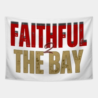 FAITHFUL TO THE BAY 49ERS Tapestry