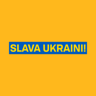 Slava Ukraini! T-Shirt