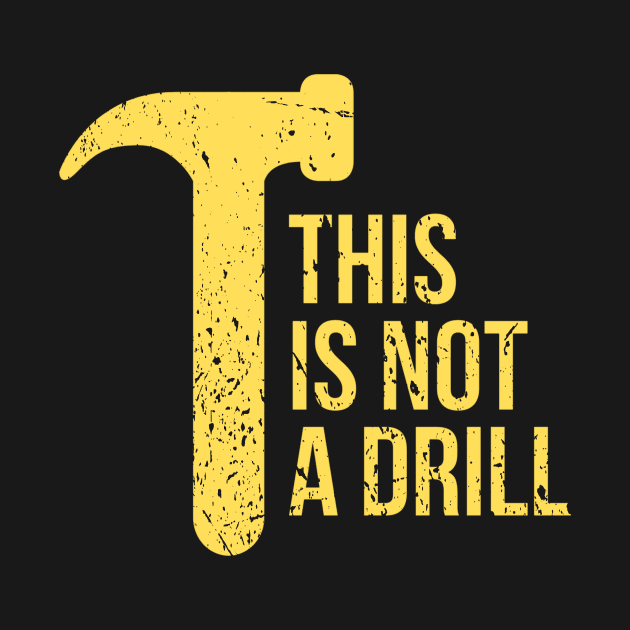 This Is Not A Drill by TeeNoir