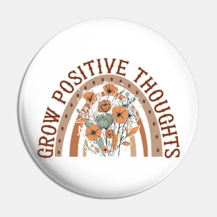 Grow Positive Thoughts Floral Lover Gift For Men Women Pin