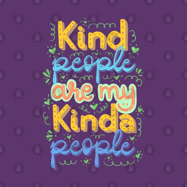 Kind People Are My Kinda People Lettering Quote by Lizzamour