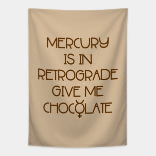 Mercury is in Retrograde. Give Me Chocolate Cheeky Witch® Tapestry