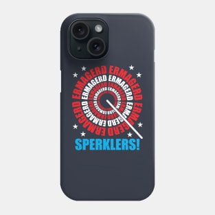 Ermagerd Sperklers Funny Fireworks 4th July Phone Case