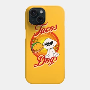 Eat Tacos Pet Dogs Phone Case