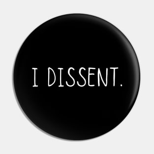 I Dissent Pin