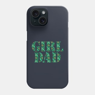 Girl Dad Green Floral Typography Phone Case