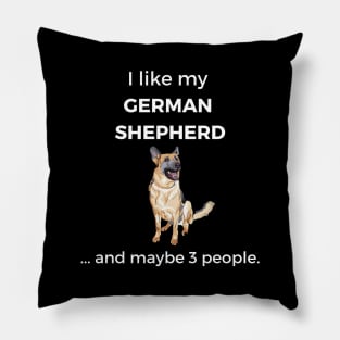 I Like my German Shepherd Pillow