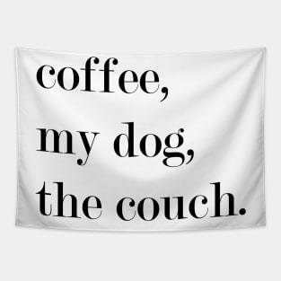 Coffee, My Dog, The Couch. Tapestry