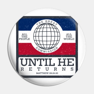 Until He Returns Pin