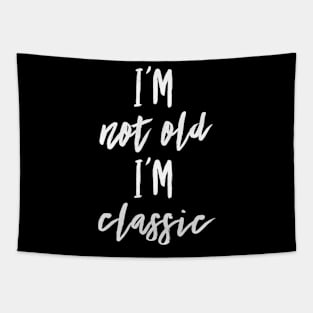 i'm not old i'm classic 1 Tapestry