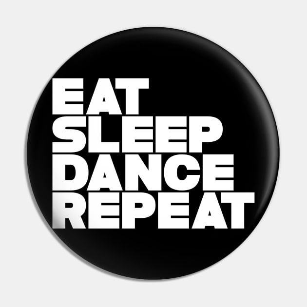 Eat Sleep Dance Repeat Pin by CanCreate